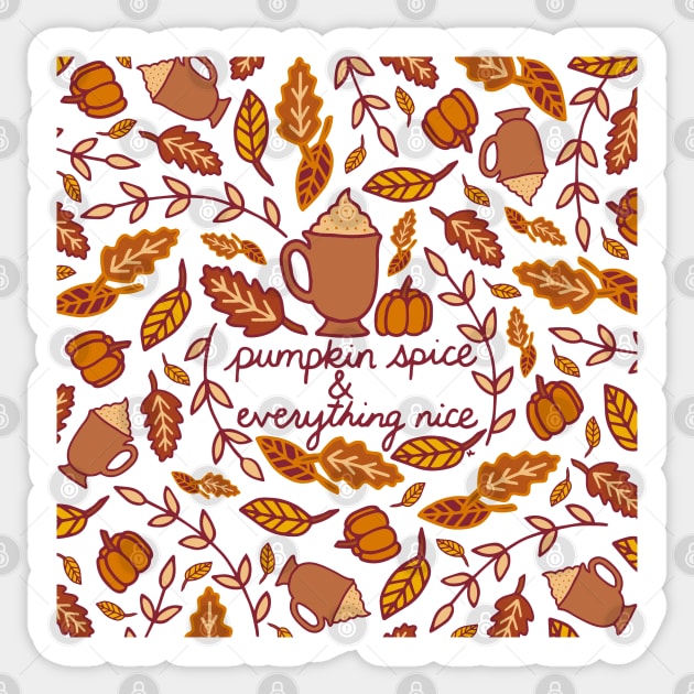 Pumpkin Spice and Everything Nice || PSL || Coffee Sticker by HLeslie Design